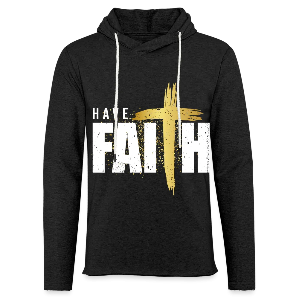 Have Faith Lightweight Terry Hoodie